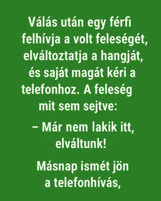 valas utan egy ferfi felhivja a volt feleseget